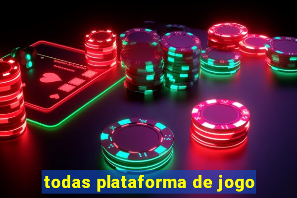 todas plataforma de jogo